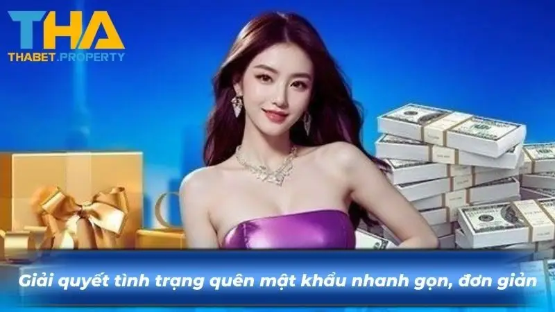 Giải quyết tình trạng quên mật khẩu nhanh gọn, đơn giản